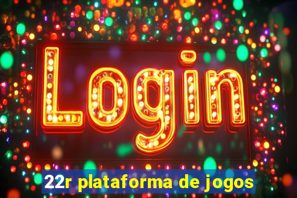 22r plataforma de jogos